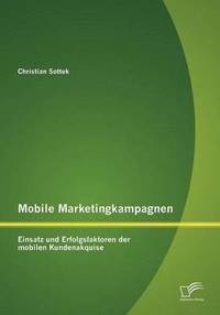 bokomslag Mobile Marketingkampagnen - Einsatz und Erfolgsfaktoren der mobilen Kundenakquise