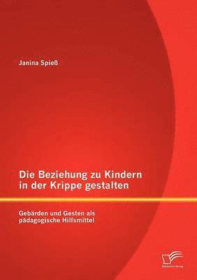 Beziehung zu Kindern in der Krippe gestalten