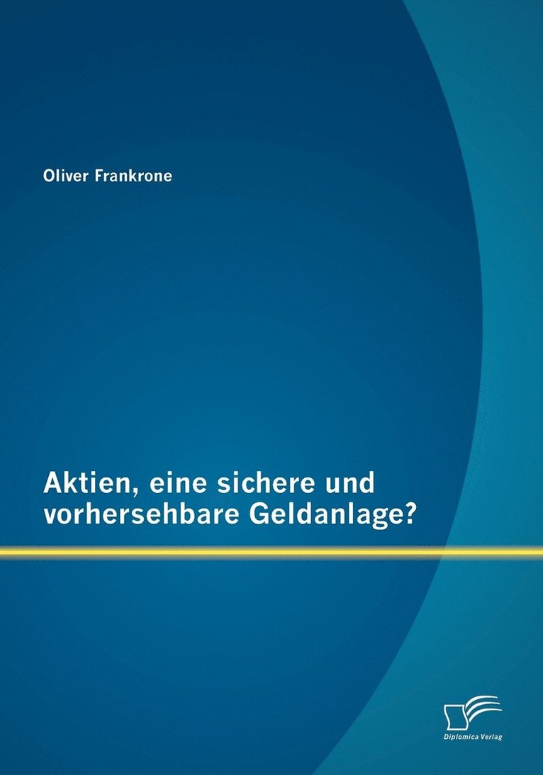 Aktien, eine sichere und vorhersehbare Geldanlage? 1