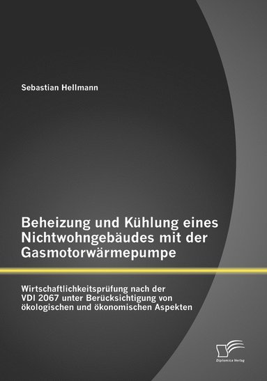 bokomslag Beheizung und Khlung eines Nichtwohngebudes mit der Gasmotorwrmepumpe