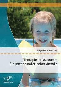 bokomslag Therapie im Wasser - Ein psychomotorischer Ansatz