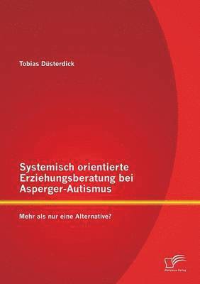 bokomslag Systemisch orientierte Erziehungsberatung bei Asperger-Autismus