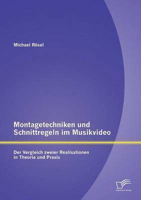 bokomslag Montagetechniken und Schnittregeln im Musikvideo