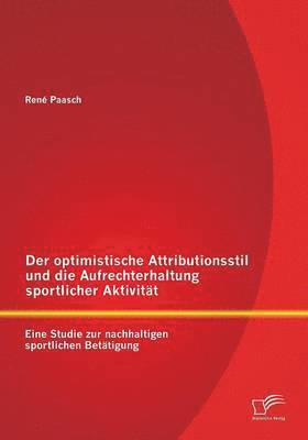 optimistische Attributionsstil und die Aufrechterhaltung sportlicher Aktivität