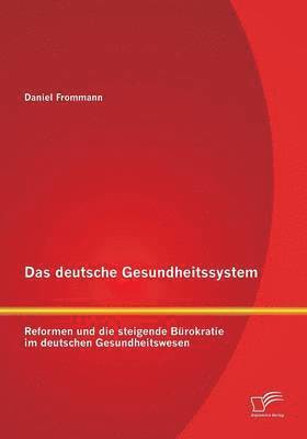 bokomslag Das deutsche Gesundheitssystem