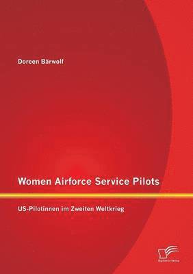 Doreen Bärwolf - Women Airforce Service Pilots, Häftad
