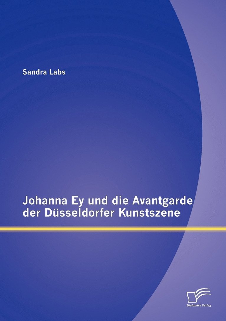 Johanna Ey und die Avantgarde der Dsseldorfer Kunstszene 1