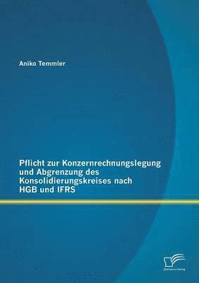 Pflicht zur Konzernrechnungslegung und Abgrenzung des Konsolidierungskreises nach HGB und IFRS 1