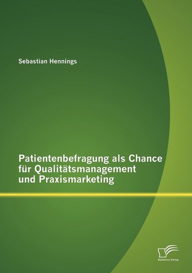 bokomslag Patientenbefragung als Chance fr Qualittsmanagement und Praxismarketing