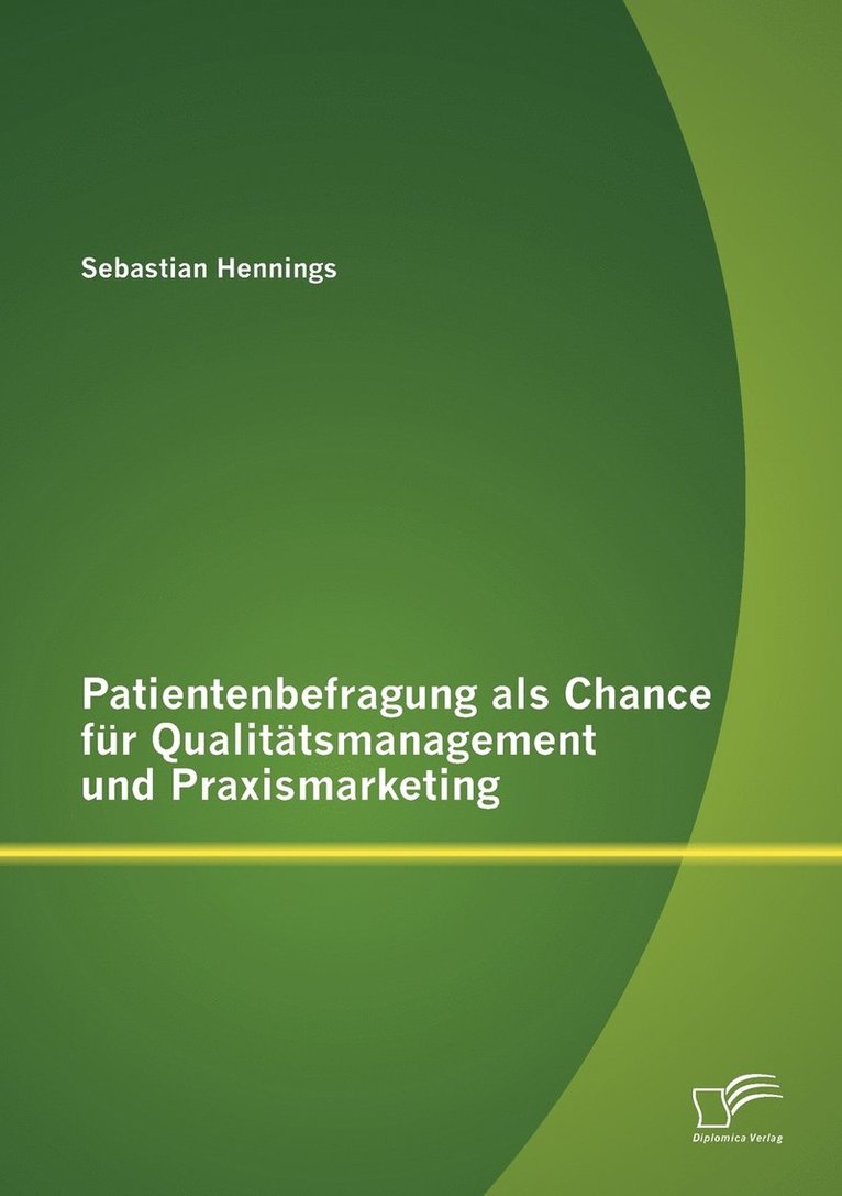 Patientenbefragung als Chance fr Qualittsmanagement und Praxismarketing 1