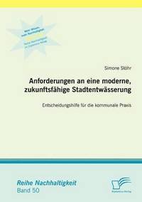 bokomslag Anforderungen an eine moderne, zukunftsfahige Stadtentwasserung