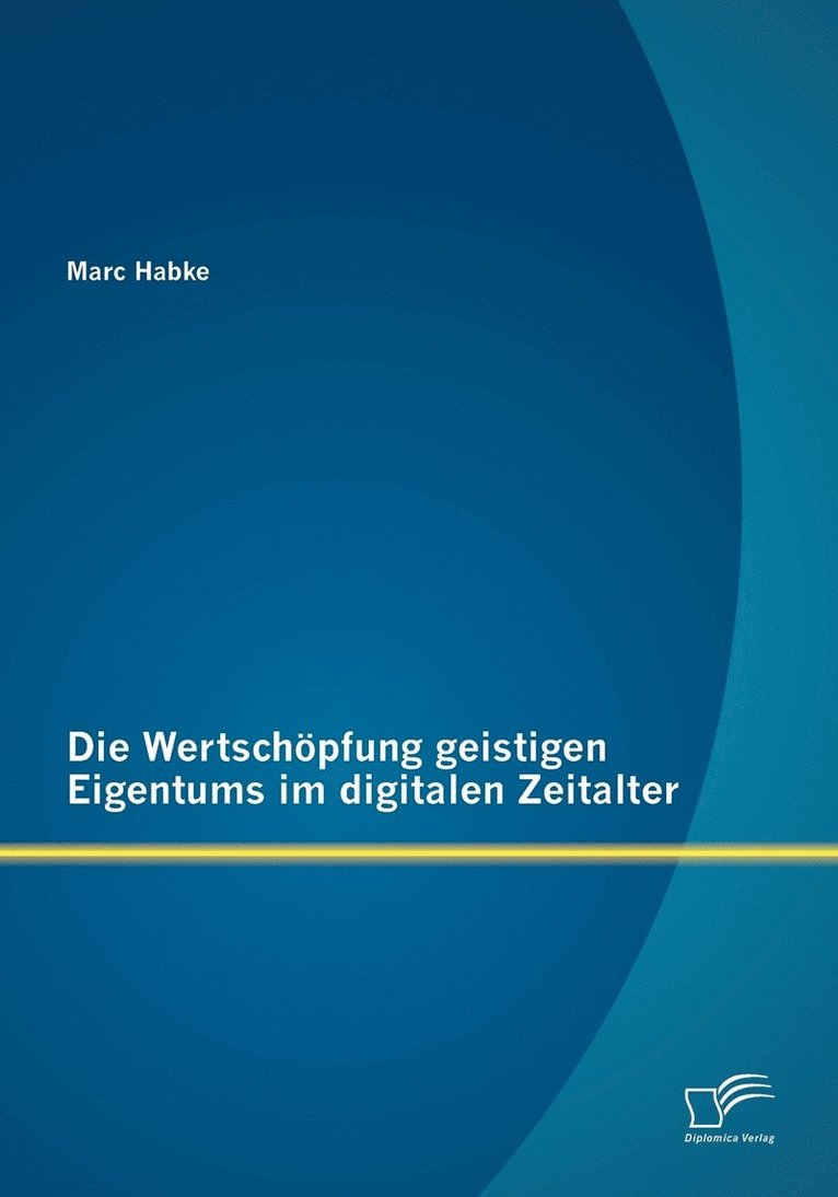 Marc Habke - Wertschöpfung geistigen Eigentums im digitalen Zeitalter, Häftad