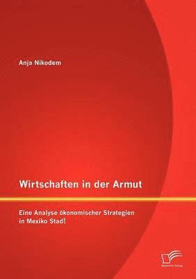 Anja Nikodem - Wirtschaften in der Armut, Häftad