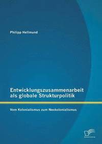 bokomslag Entwicklungszusammenarbeit als globale Strukturpolitik