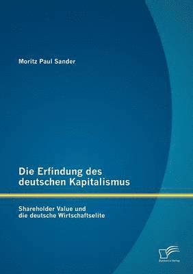 Die Erfindung des deutschen Kapitalismus 1