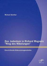bokomslag Das Judentum in Richard Wagners Ring des Nibelungen