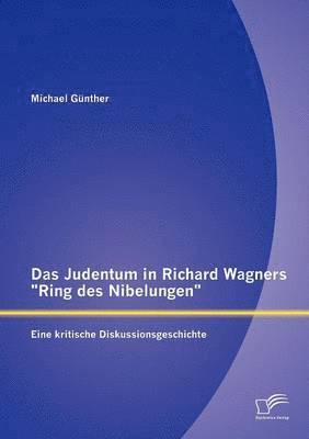 bokomslag Das Judentum in Richard Wagners Ring des Nibelungen