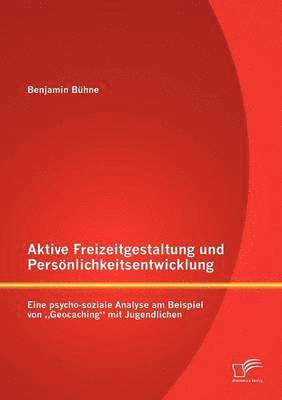 Benjamin Bühne - Aktive Freizeitgestaltung und Persönlichkeitsentwicklung, Häftad