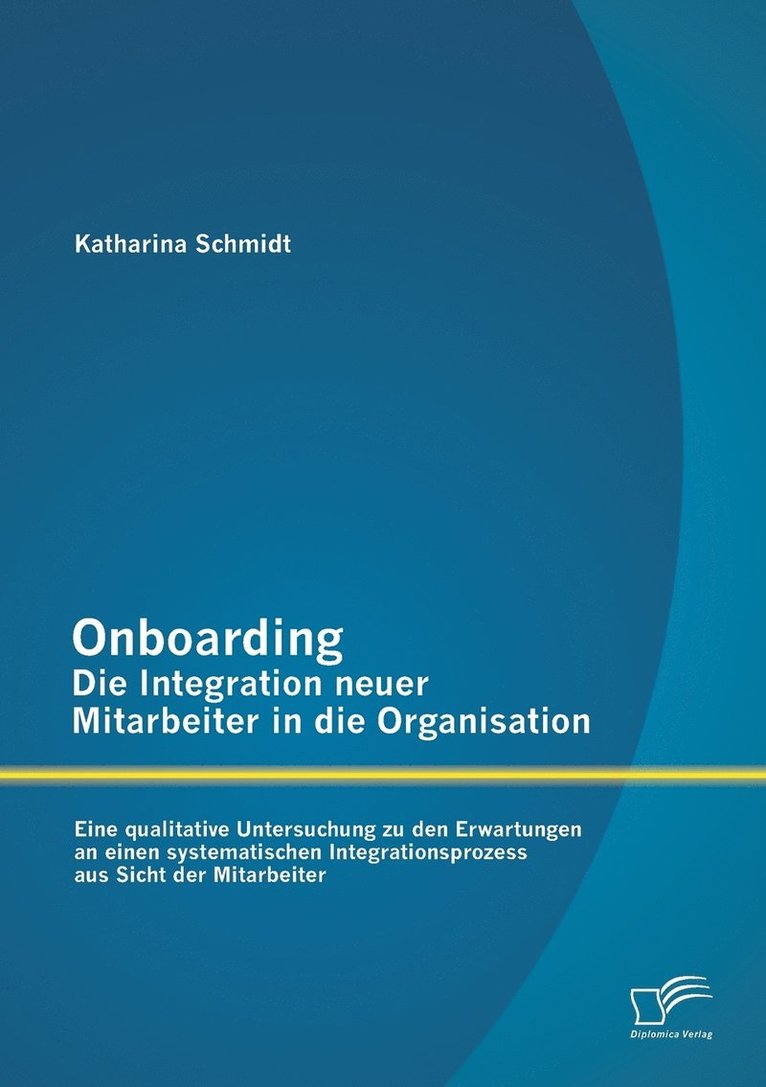 Katharina Schmidt - Onboarding - Die Integration neuer Mitarbeiter in die Organisation, Häftad