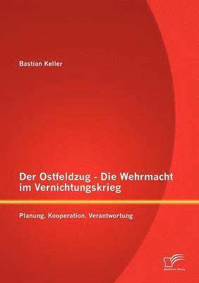 bokomslag Der Ostfeldzug - Die Wehrmacht im Vernichtungskrieg