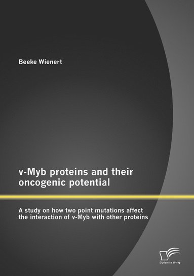 bokomslag V-Myb Proteins and Their Oncogenic Potential