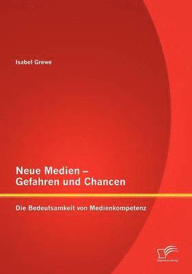 Neue Medien - Gefahren Und Chancen 1