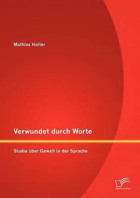 Mathias Haller - Verwundet durch Worte, Häftad