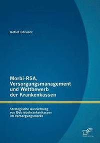 bokomslag Morbi-RSA, Versorgungsmanagement und Wettbewerb der Krankenkassen