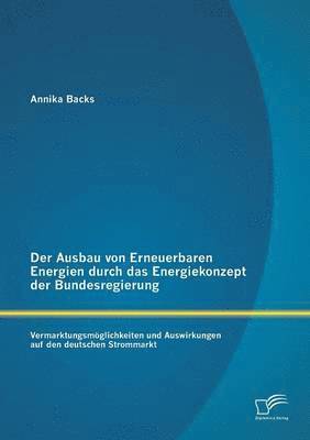 bokomslag Der Ausbau von Erneuerbaren Energien durch das Energiekonzept der Bundesregierung