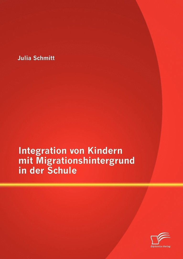 Integration von Kindern mit Migrationshintergrund in der Schule 1