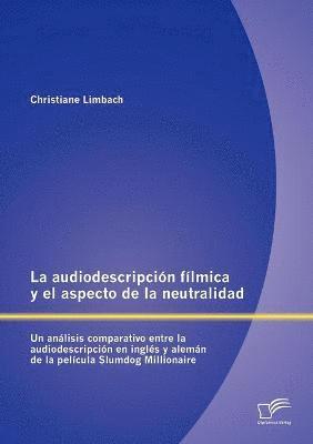 bokomslag La audiodescripcin flmica y el aspecto de la neutralidad