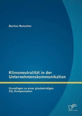 Bastian Mutschler - Klimaneutralität in der Unternehmenskommunikation, Häftad