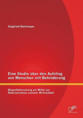 bokomslag Eine Studie ber den Aufstieg von Menschen mit Behinderung