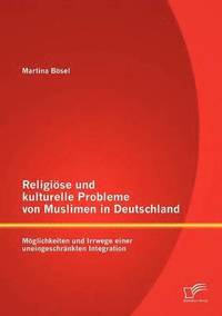 bokomslag Religise und kulturelle Probleme von Muslimen in Deutschland