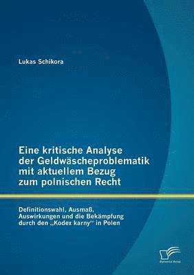 bokomslag Eine kritische Analyse der Geldwscheproblematik mit aktuellem Bezug zum polnischen Recht