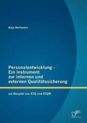 Personalentwicklung - Ein Instrument zur internen und externen Qualitätssicherung