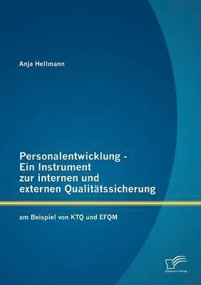 Personalentwicklung - Ein Instrument zur internen und externen Qualittssicherung 1