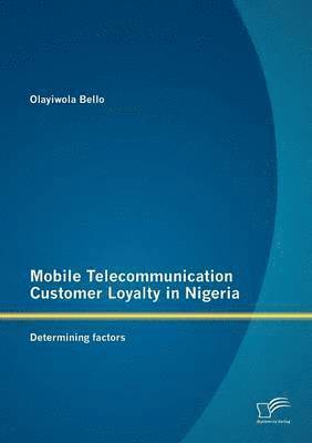 bokomslag Mobile Telecommunication Customer Loyalty in Nigeria