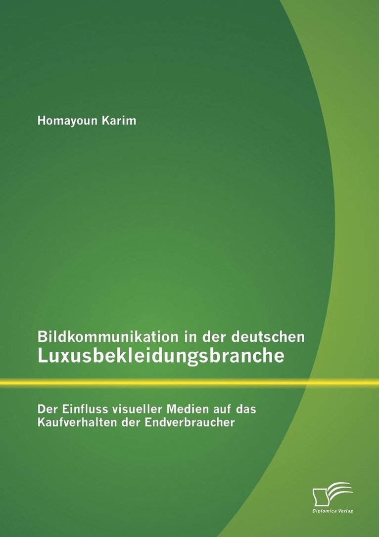 Homayoun Karim - Bildkommunikation in der deutschen Luxusbekleidungsbranche, Häftad