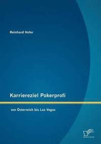 bokomslag Karriereziel Pokerprofi - von sterreich bis Las Vegas