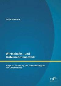 bokomslag Wirtschafts- und Unternehmensethik