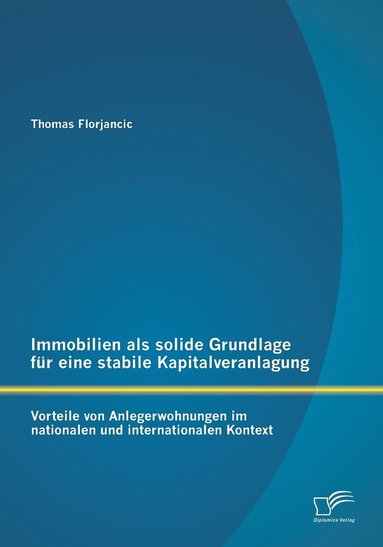 bokomslag Immobilien als solide Grundlage fr eine stabile Kapitalveranlagung