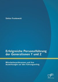 bokomslag Erfolgreiche Personalfhrung der Generationen Y und Z