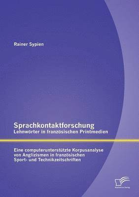 bokomslag Sprachkontaktforschung - Lehnwrter in franzsischen Printmedien