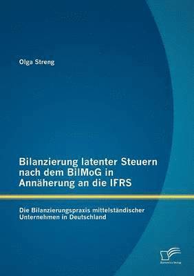 bokomslag Bilanzierung latenter Steuern nach dem BilMoG in Annherung an die IFRS