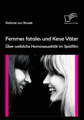 Femmes fatales und Kesse Vter 1