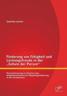 bokomslag Frderung von Fhigkeit und Leistungsfreude in der &quot;Schule der Person