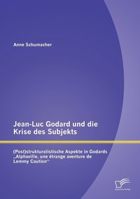 bokomslag Jean-Luc Godard und die Krise des Subjekts