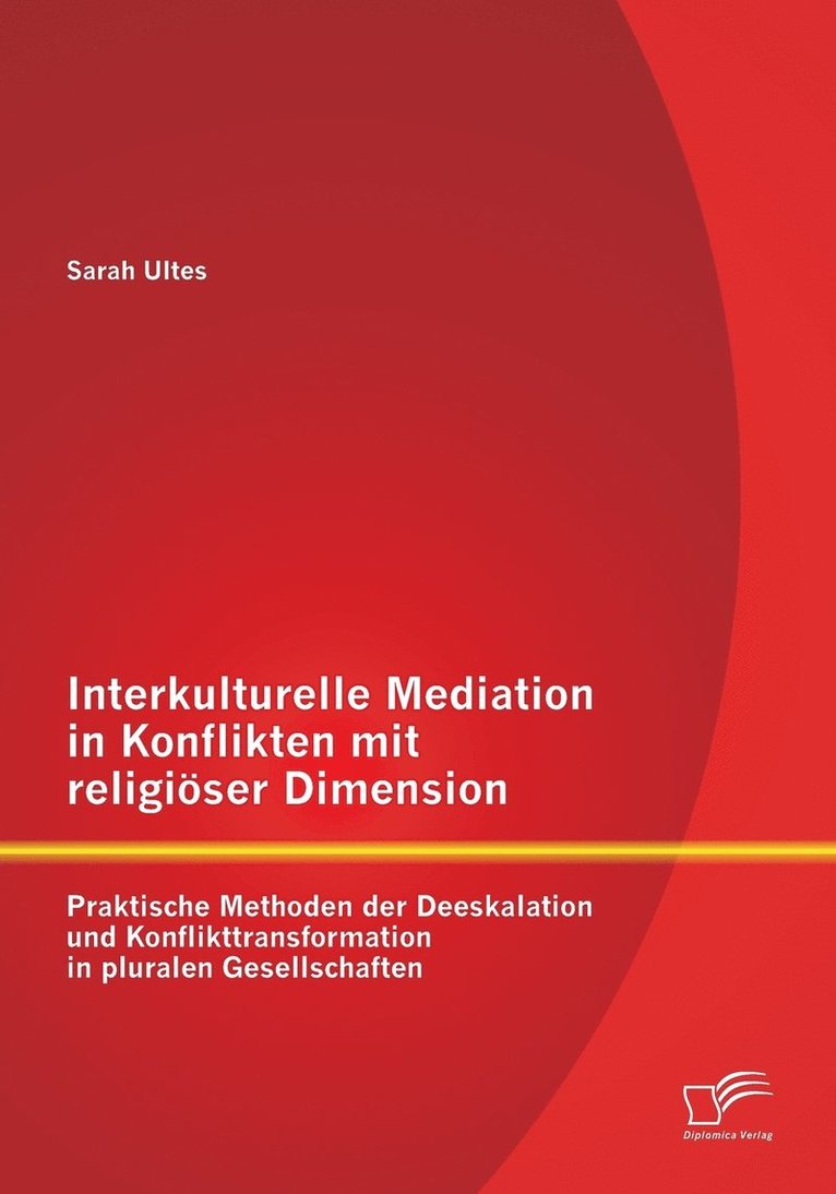 Sarah Ultes - Interkulturelle Mediation in Konflikten mit religiöser Dimension, Häftad