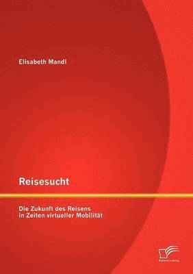 Elisabeth Mandl - Reisesucht, Häftad